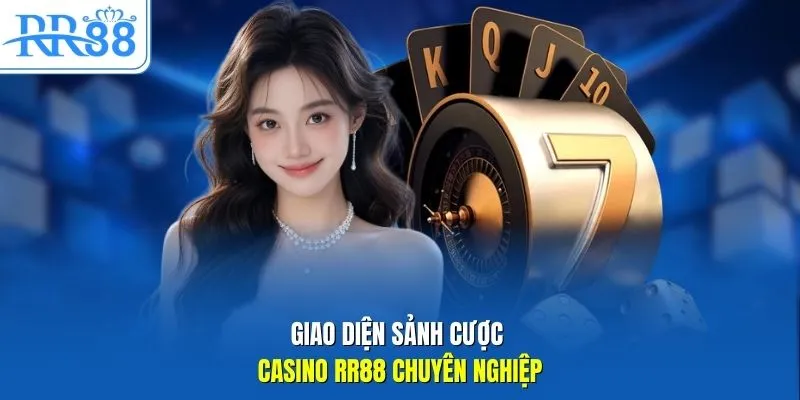 Giao diện sảnh cược casino RR88 chuyên nghiệp