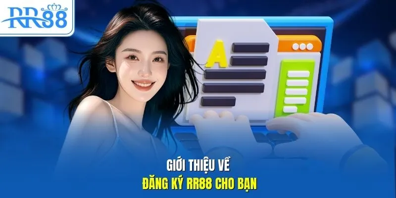 Giới thiệu về đăng ký RR88 cho bạn