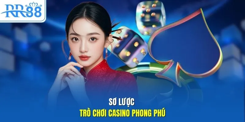 Sơ lược trò chơi casino phong phú